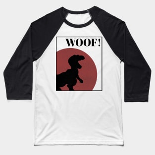 Dinosaur - Woof! Baseball T-Shirt